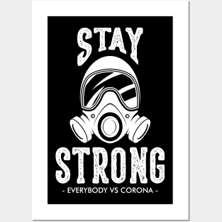 stay strong -EVERYBODY VS CORONA - Posters and Art